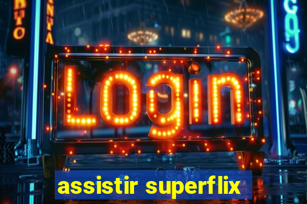 assistir superflix